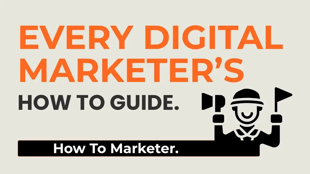 Every Digital Marketer's How To Guide Banner
