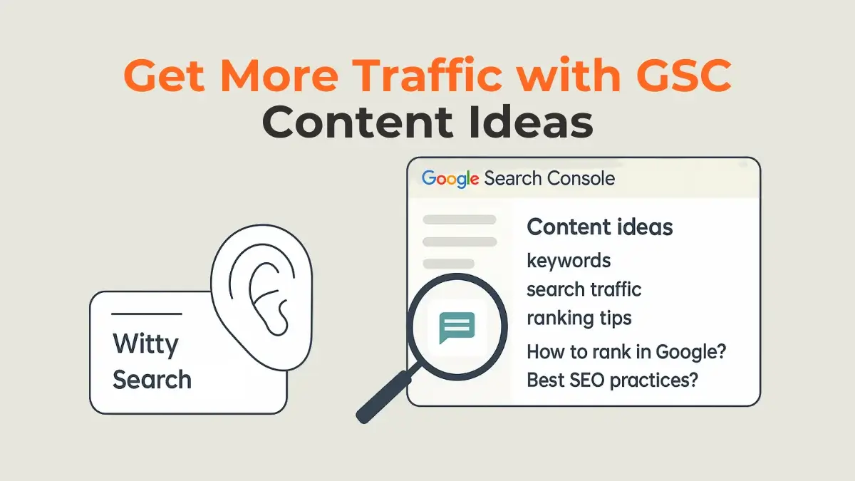 A visual showing how to get more traffic with Google Search Console content ideas. 